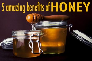 Amazing Benefits of Honey