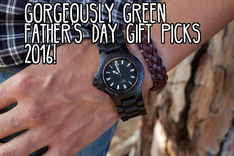 Gorgeously Green Father's Day Picks 2016