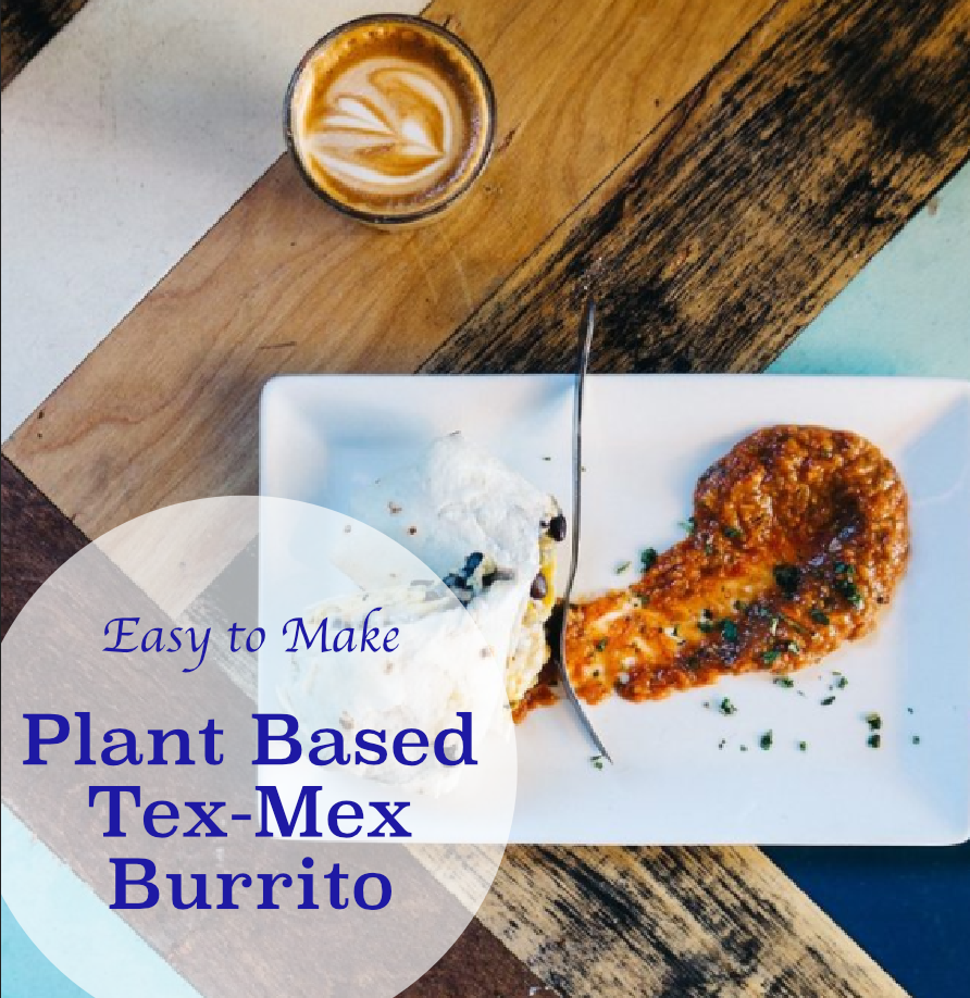 Plant Based Tex-Mex Burrito Recipe 