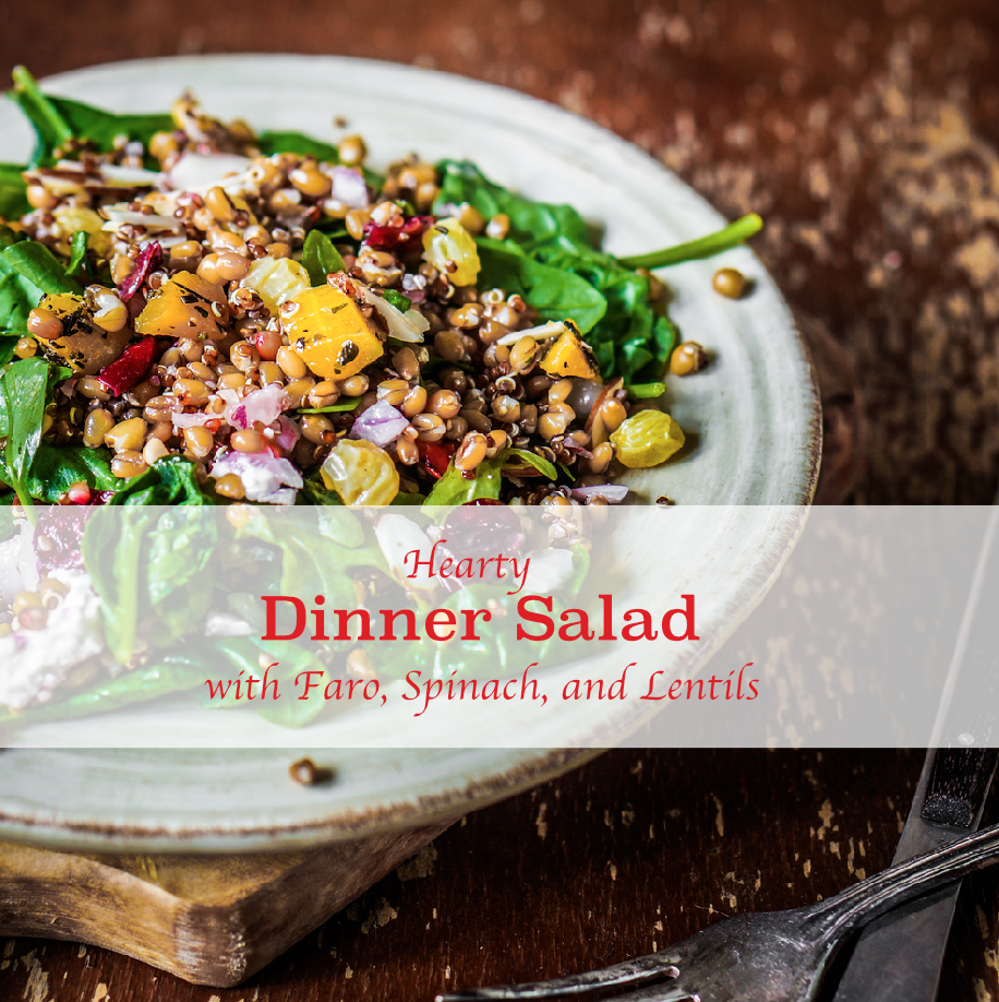 Hearty Dinner Salad with Faro, Spinach, and Lentils